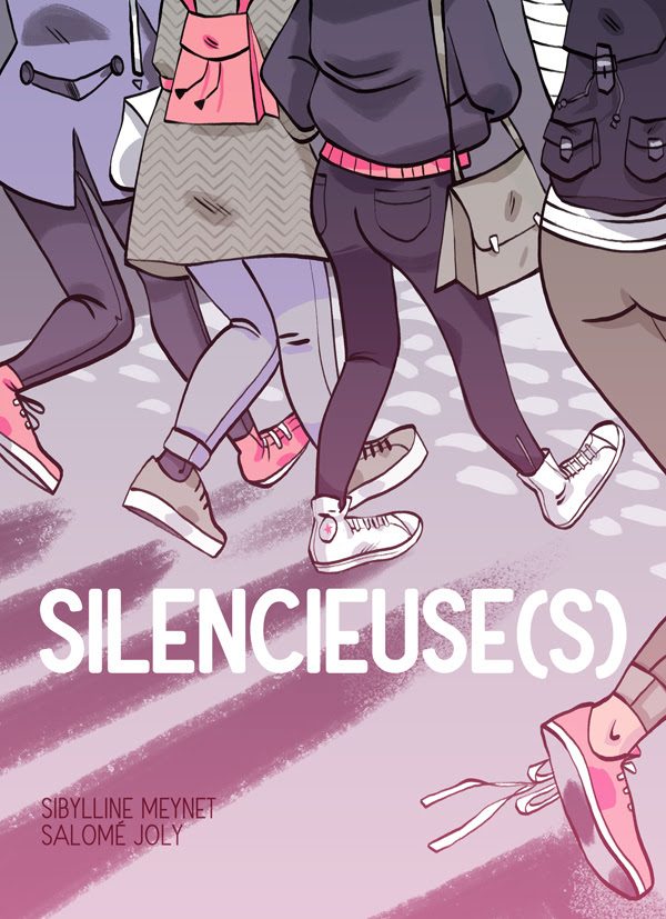 Couverture de la bande dessinée "Silencieuse(s)" de Sibylline Meynet et Salomé Joly. Des femmes sont en train de marcher de dos, on ne voit que leurs fesses et leurs jambes.